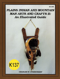 Plains Indian and mountain man arts and crafts by C. Overstreet. 40 projects, well-illustrated